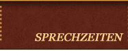 Unsere ffnungs- & Sprechzeiten
